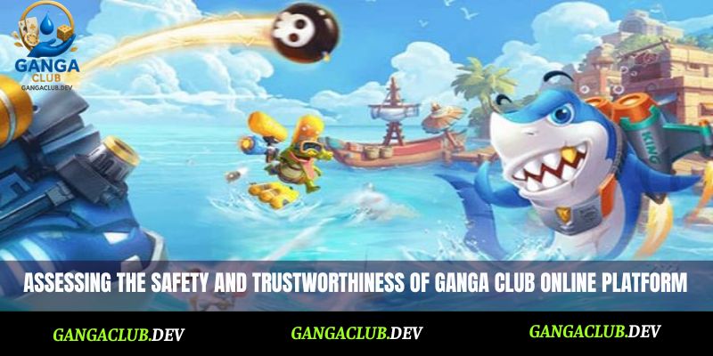 Assessing the safety and trustworthiness of Ganga Club online platform
