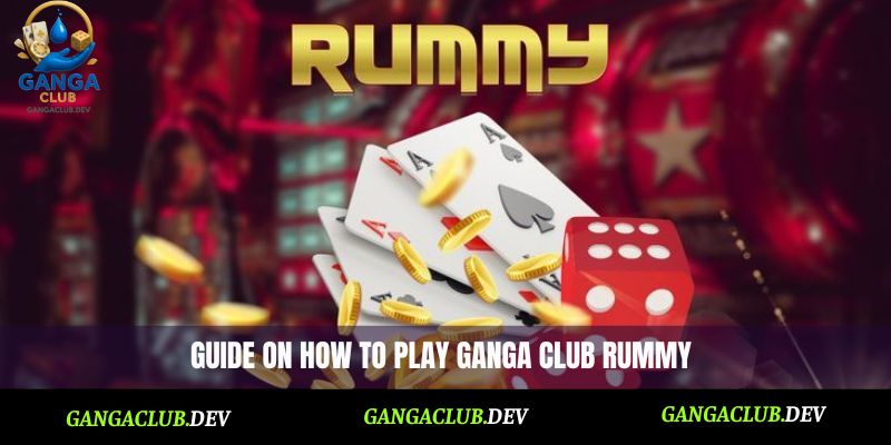 Guide on how to play Ganga Club Rummy