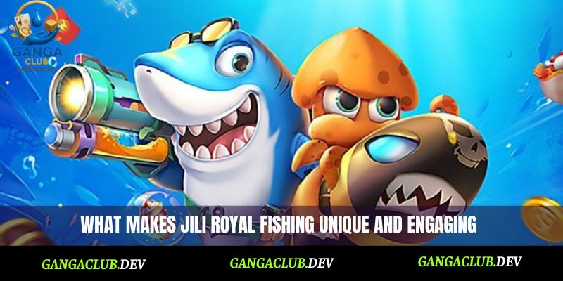 What makes JILI Royal Fishing unique and engaging