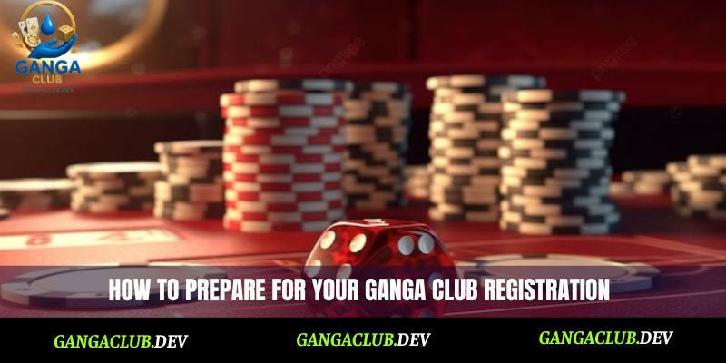 How to prepare for your Ganga Club registration