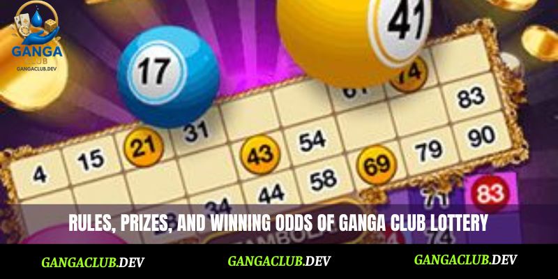 Rules, prizes, and winning odds of Ganga Club Lottery