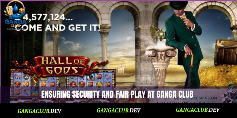 Ensuring security and fair play at Ganga Club