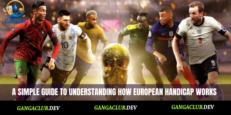 A simple guide to understanding how European handicap works