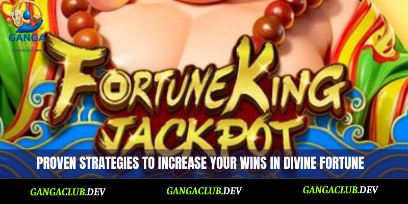 Proven strategies to increase your wins in Divine Fortune 