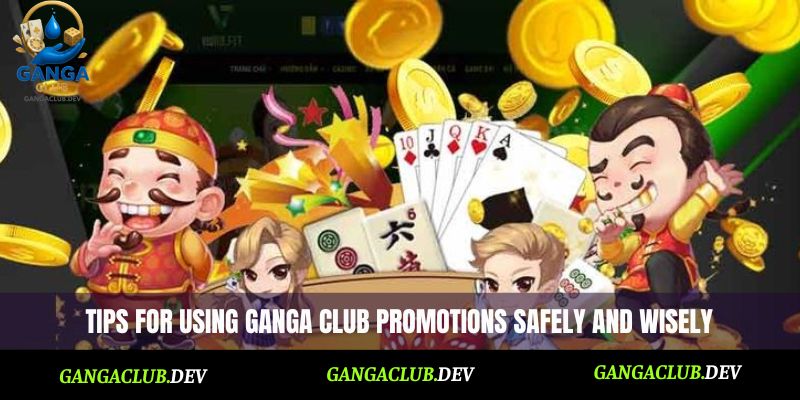 Tips for using Ganga Club promotions safely and wisely