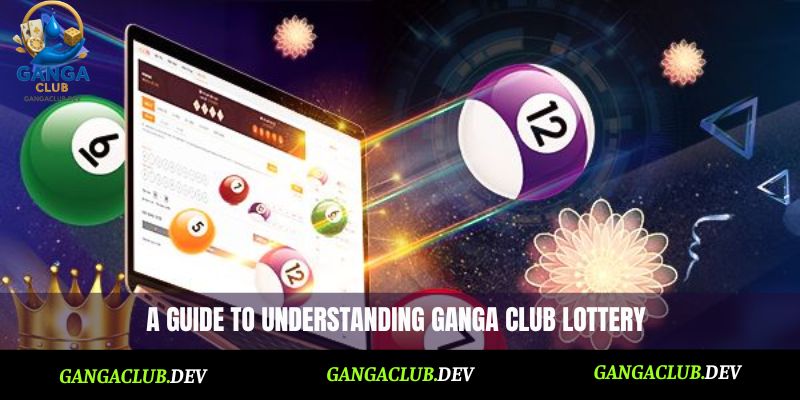 A guide to understanding Ganga Club Lottery